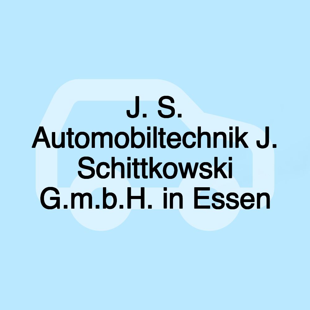 J. S. Automobiltechnik J. Schittkowski G.m.b.H. in Essen