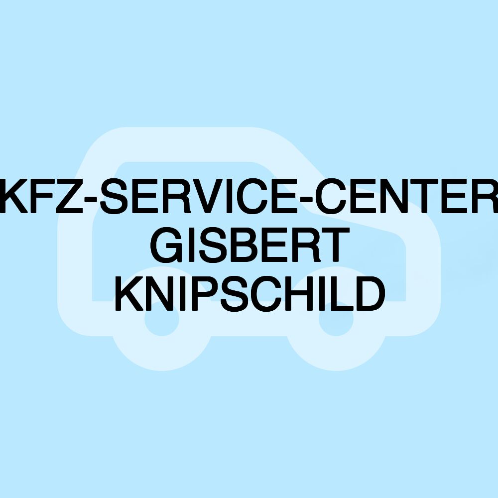 KFZ-SERVICE-CENTER GISBERT KNIPSCHILD