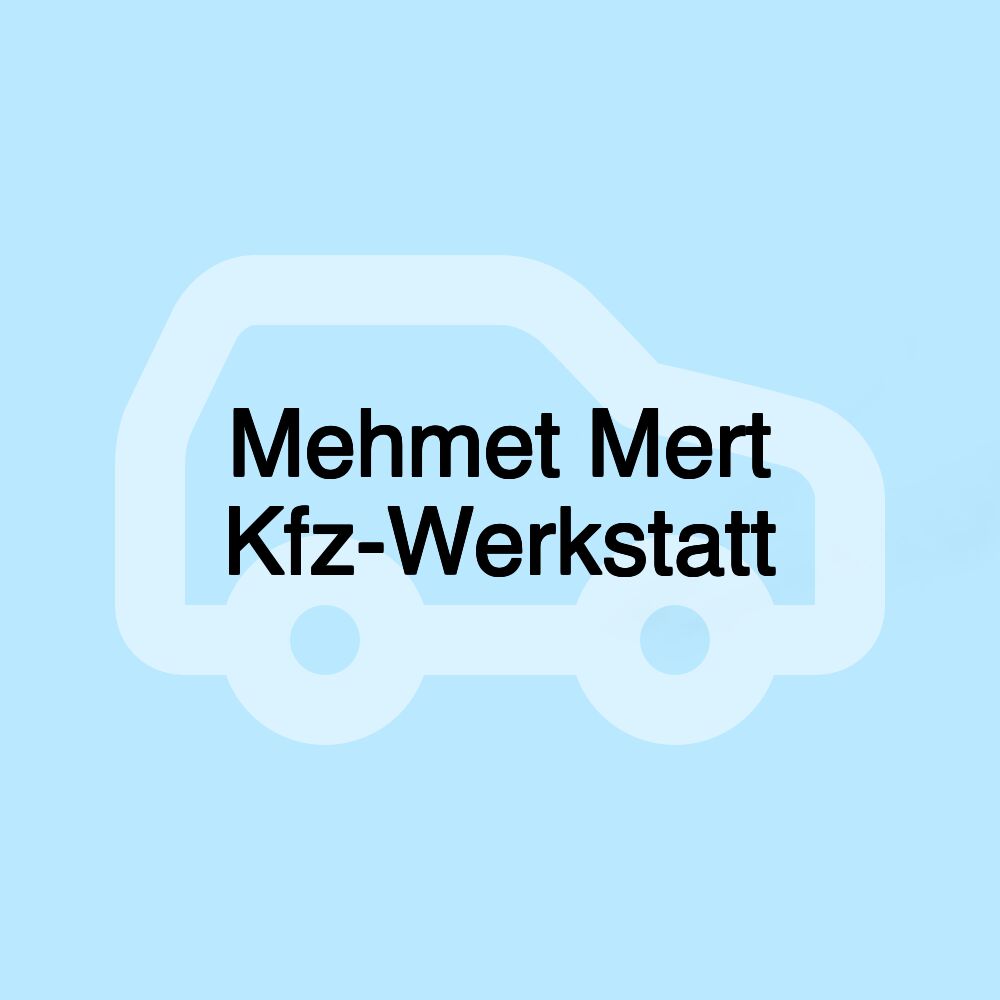 Mehmet Mert Kfz-Werkstatt