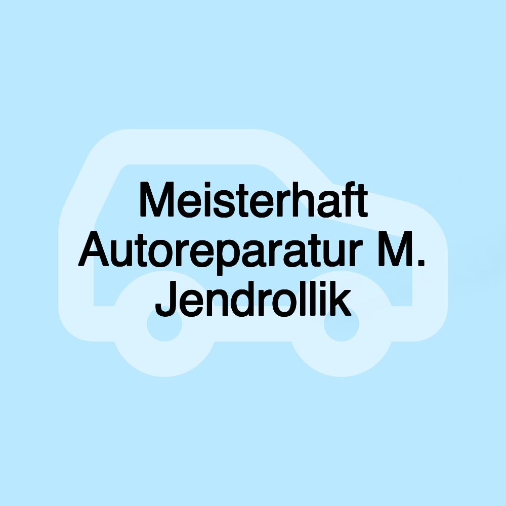 Meisterhaft Autoreparatur M. Jendrollik