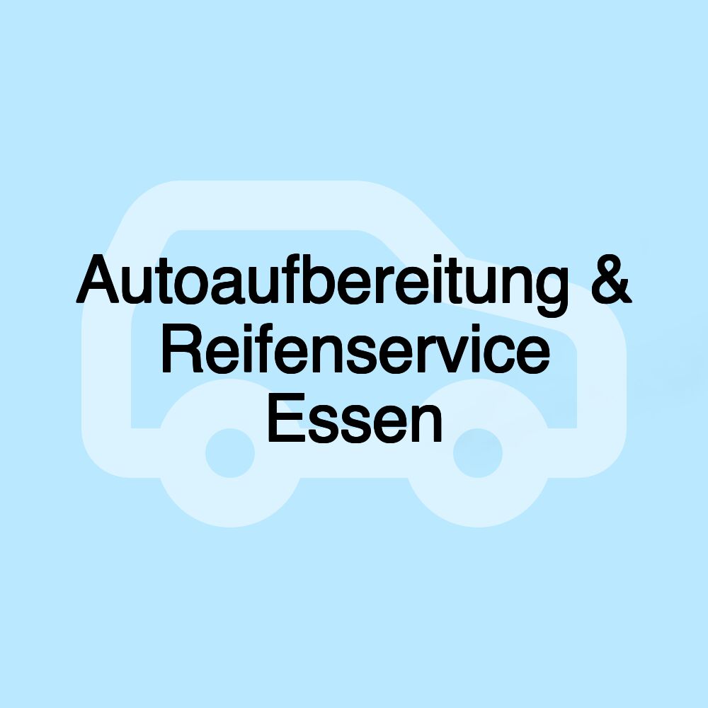 Autoaufbereitung & Reifenservice Essen