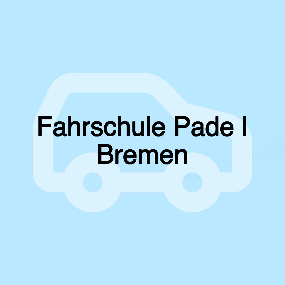 Fahrschule Pade | Bremen