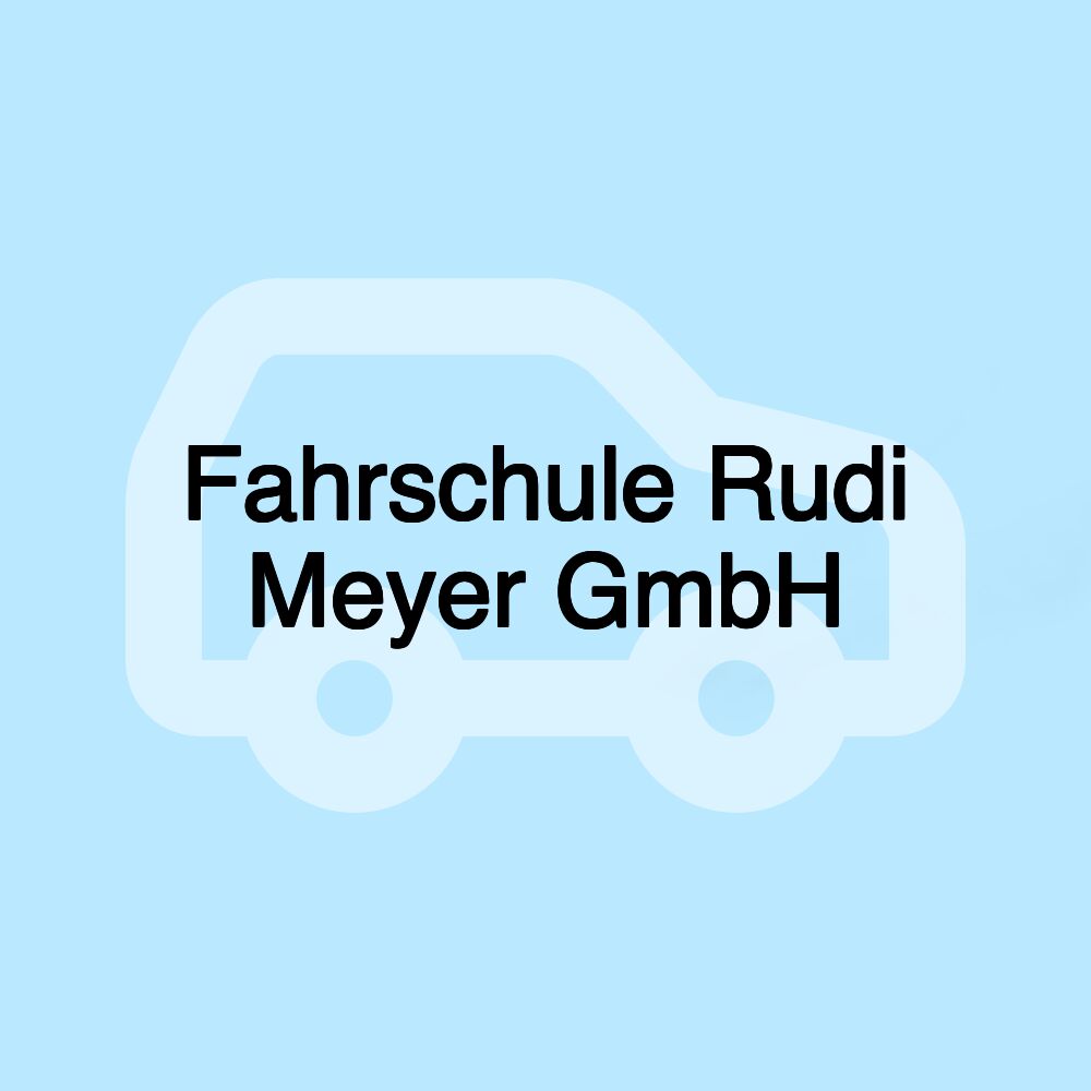 Fahrschule Rudi Meyer GmbH