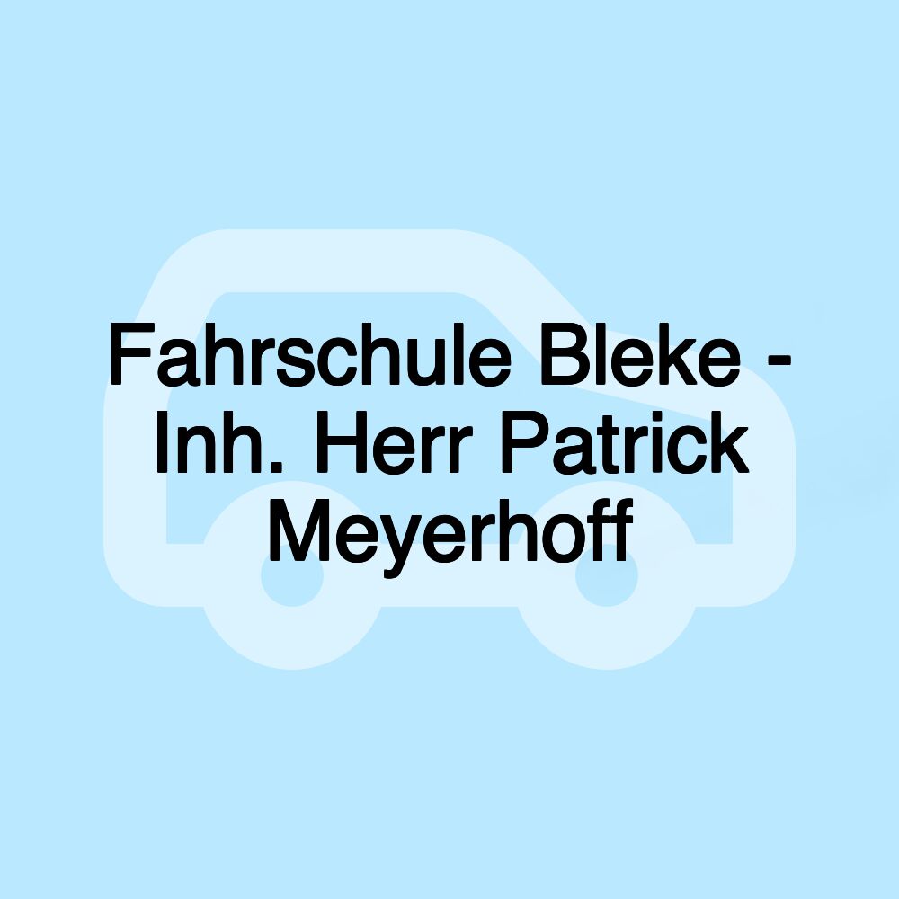 Fahrschule Bleke - Inh. Herr Patrick Meyerhoff