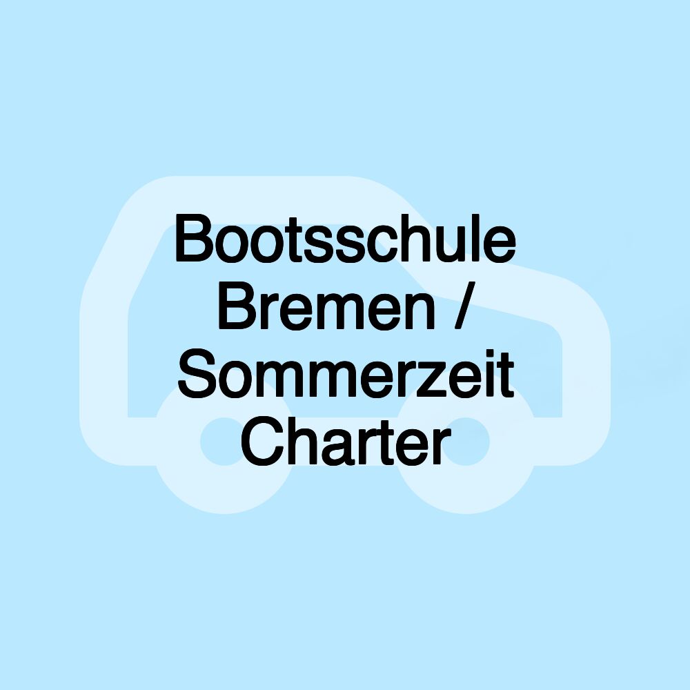 Bootsschule Bremen / Sommerzeit Charter