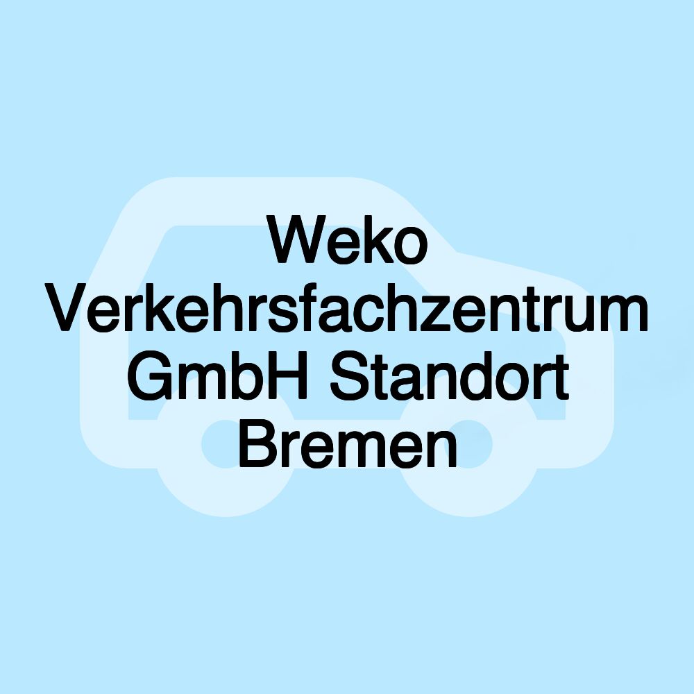 Weko Verkehrsfachzentrum GmbH Standort Bremen