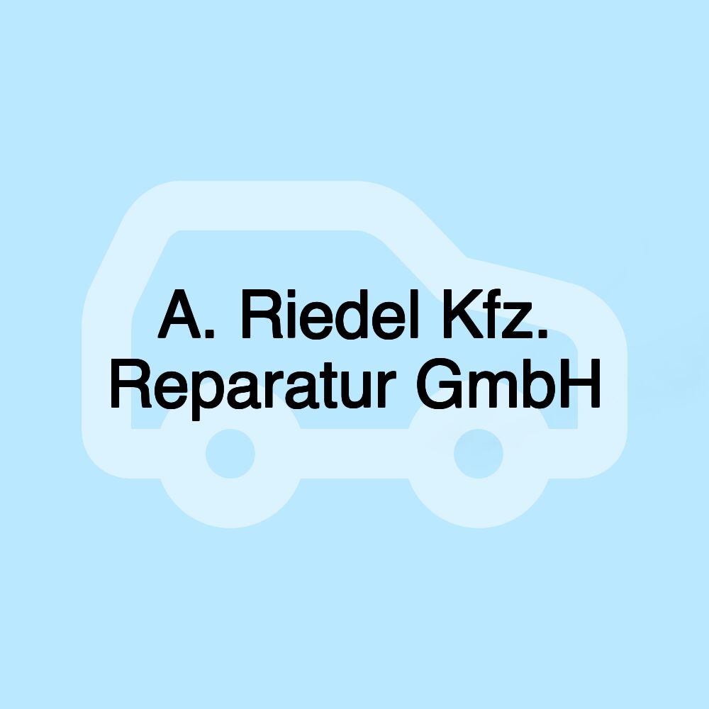 A. Riedel Kfz. Reparatur GmbH