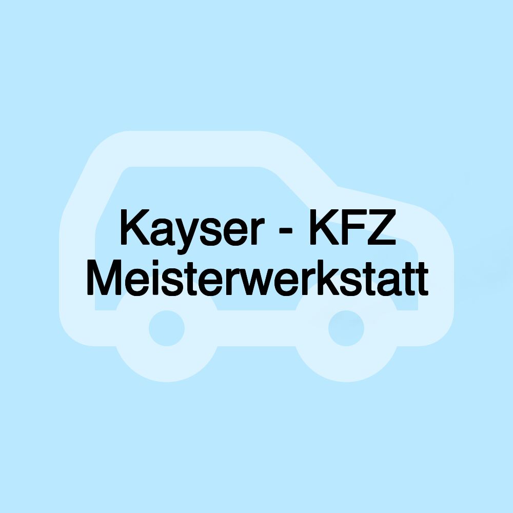 Kayser - KFZ Meisterwerkstatt