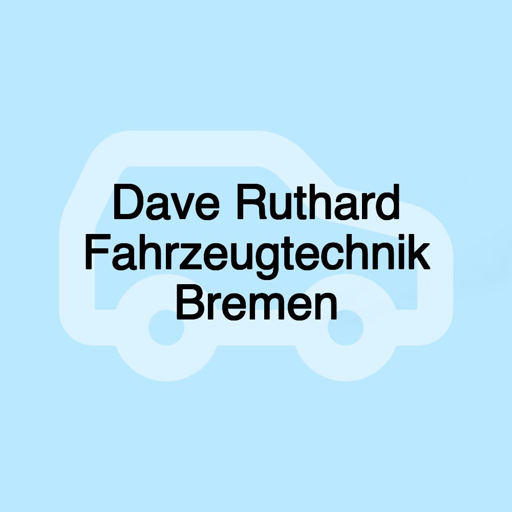 Dave Ruthard Fahrzeugtechnik Bremen