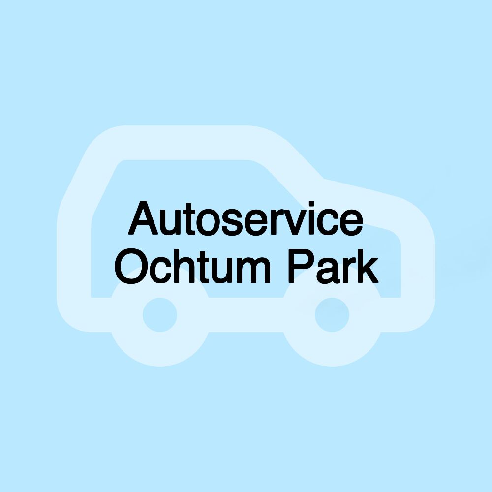 Autoservice Ochtum Park