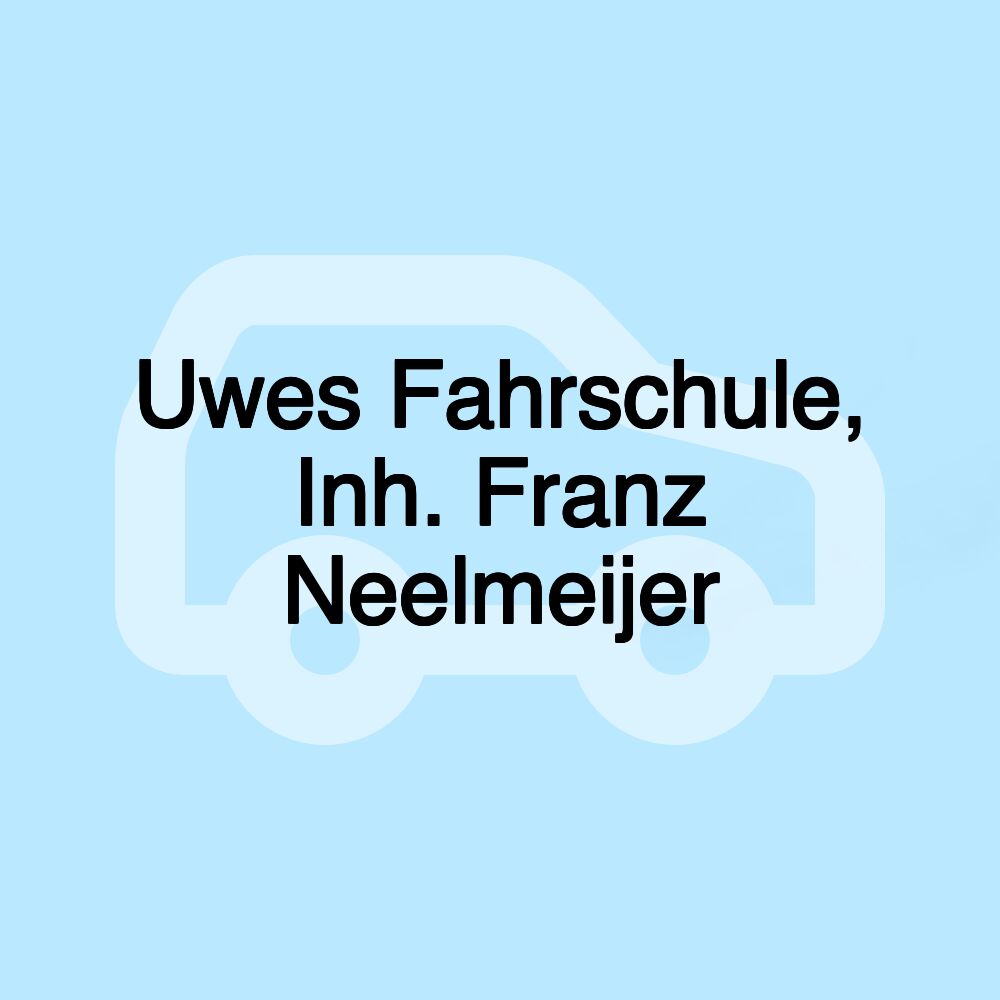 Uwes Fahrschule, Inh. Franz Neelmeijer