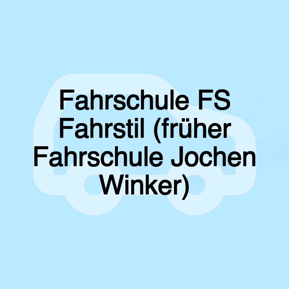 Fahrschule FS Fahrstil (früher Fahrschule Jochen Winker)