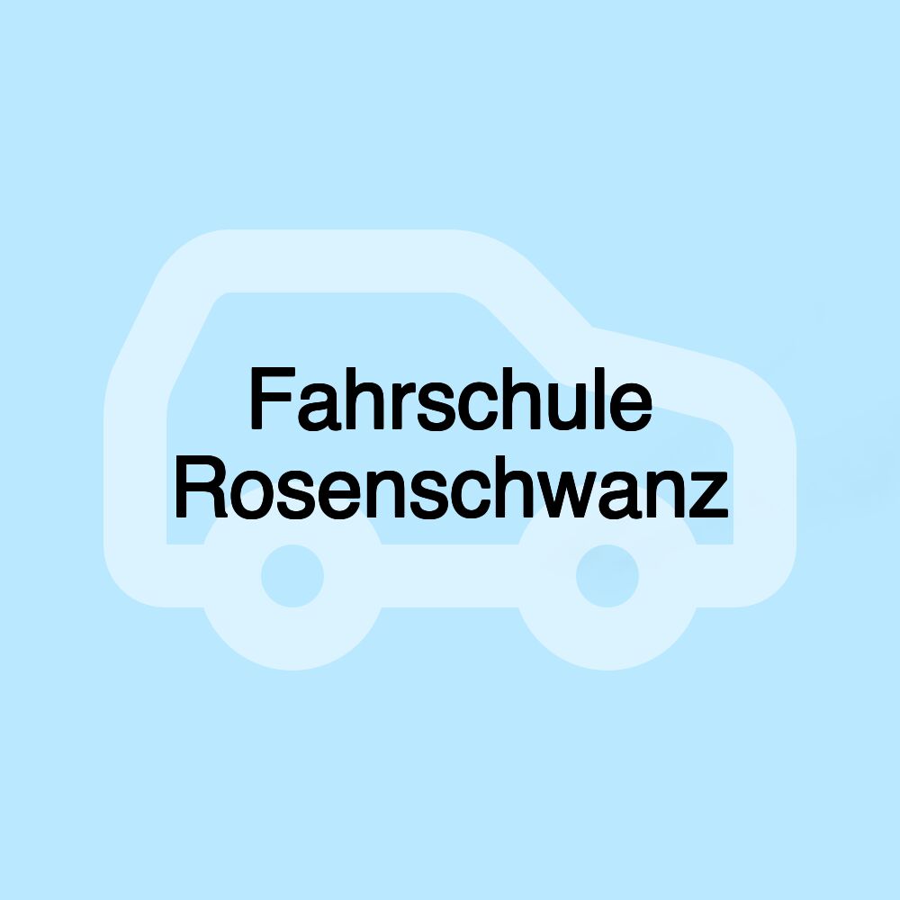 Fahrschule Rosenschwanz