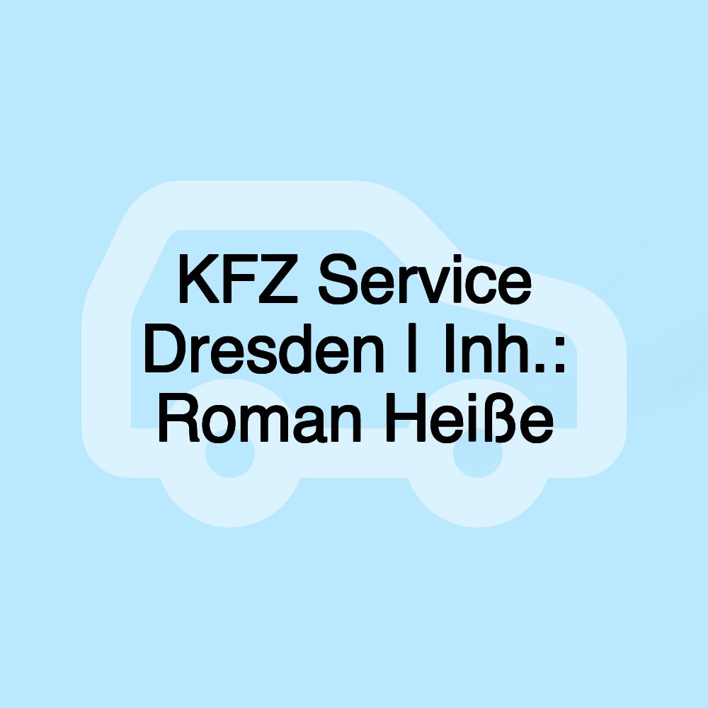 KFZ Service Dresden | Inh.: Roman Heiße