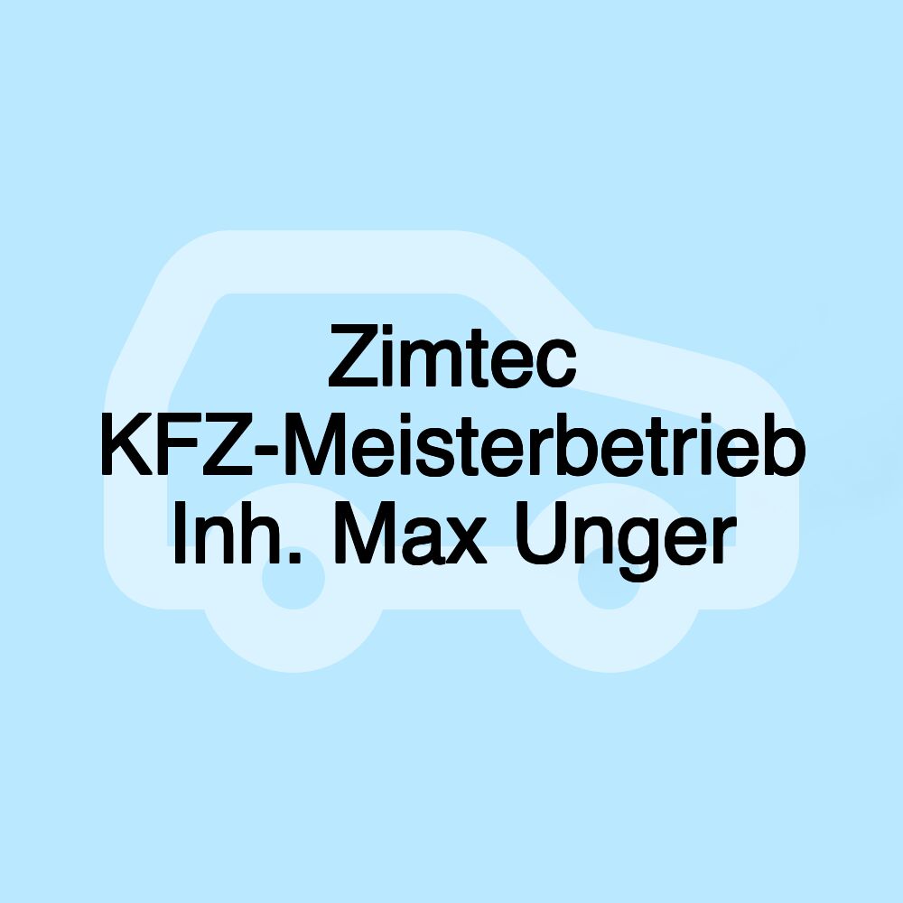 Zimtec KFZ-Meisterbetrieb Inh. Max Unger