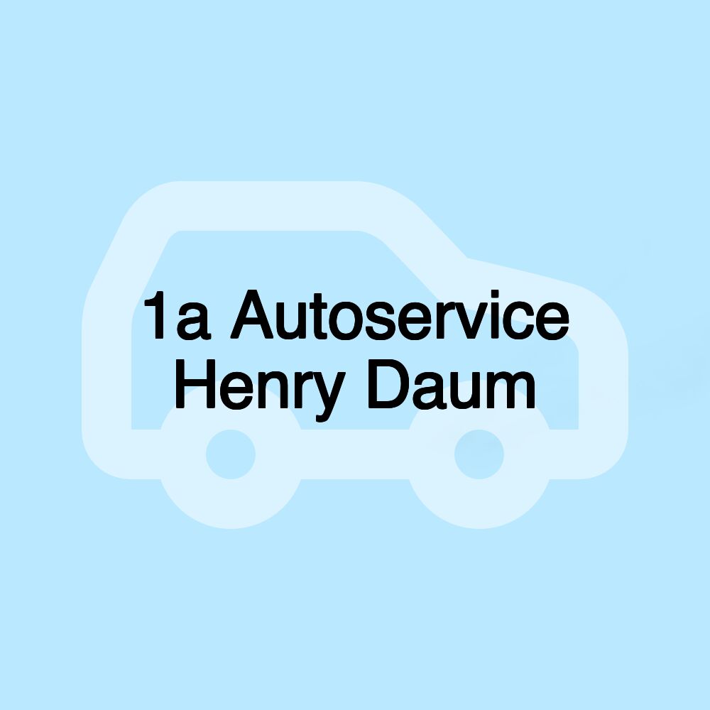 1a Autoservice Henry Daum