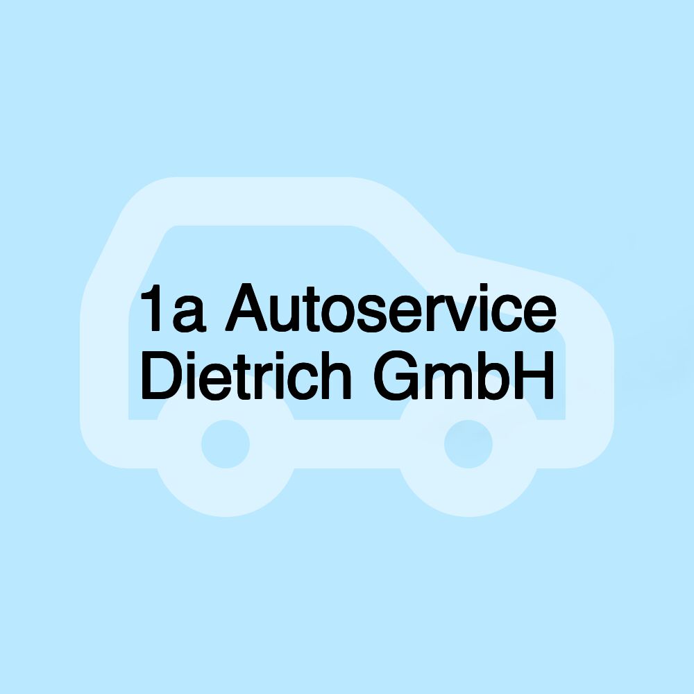 1a Autoservice Dietrich GmbH