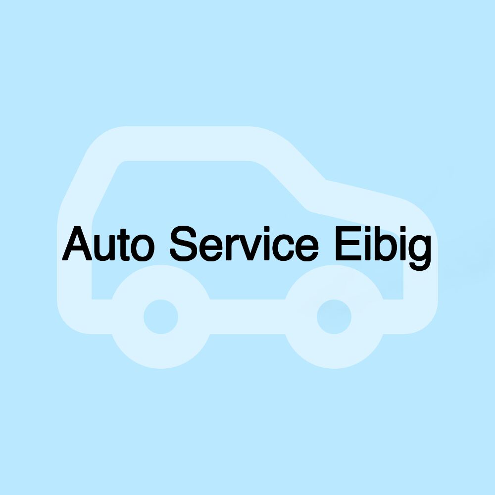 Auto Service Eibig