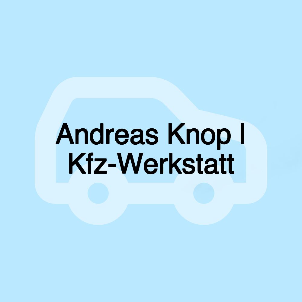 Andreas Knop | Kfz-Werkstatt