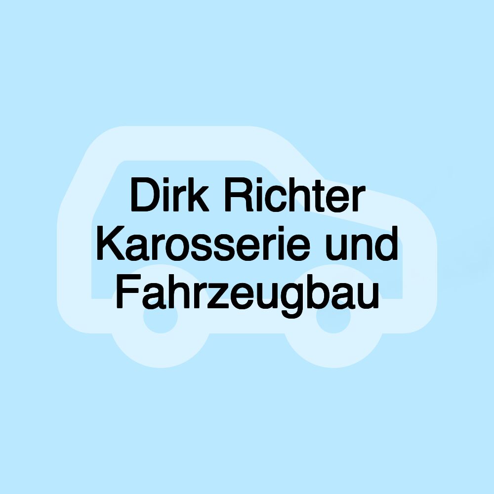 Dirk Richter Karosserie und Fahrzeugbau