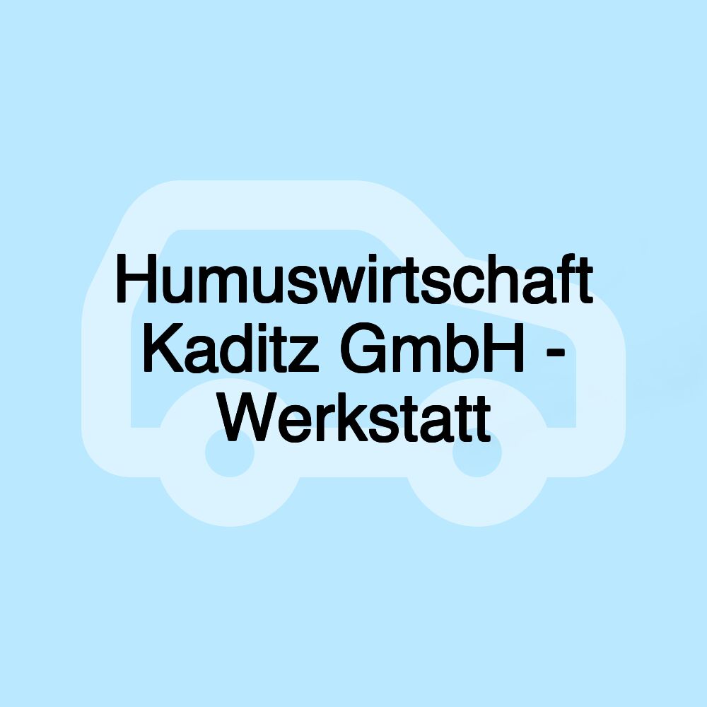 Humuswirtschaft Kaditz GmbH - Werkstatt