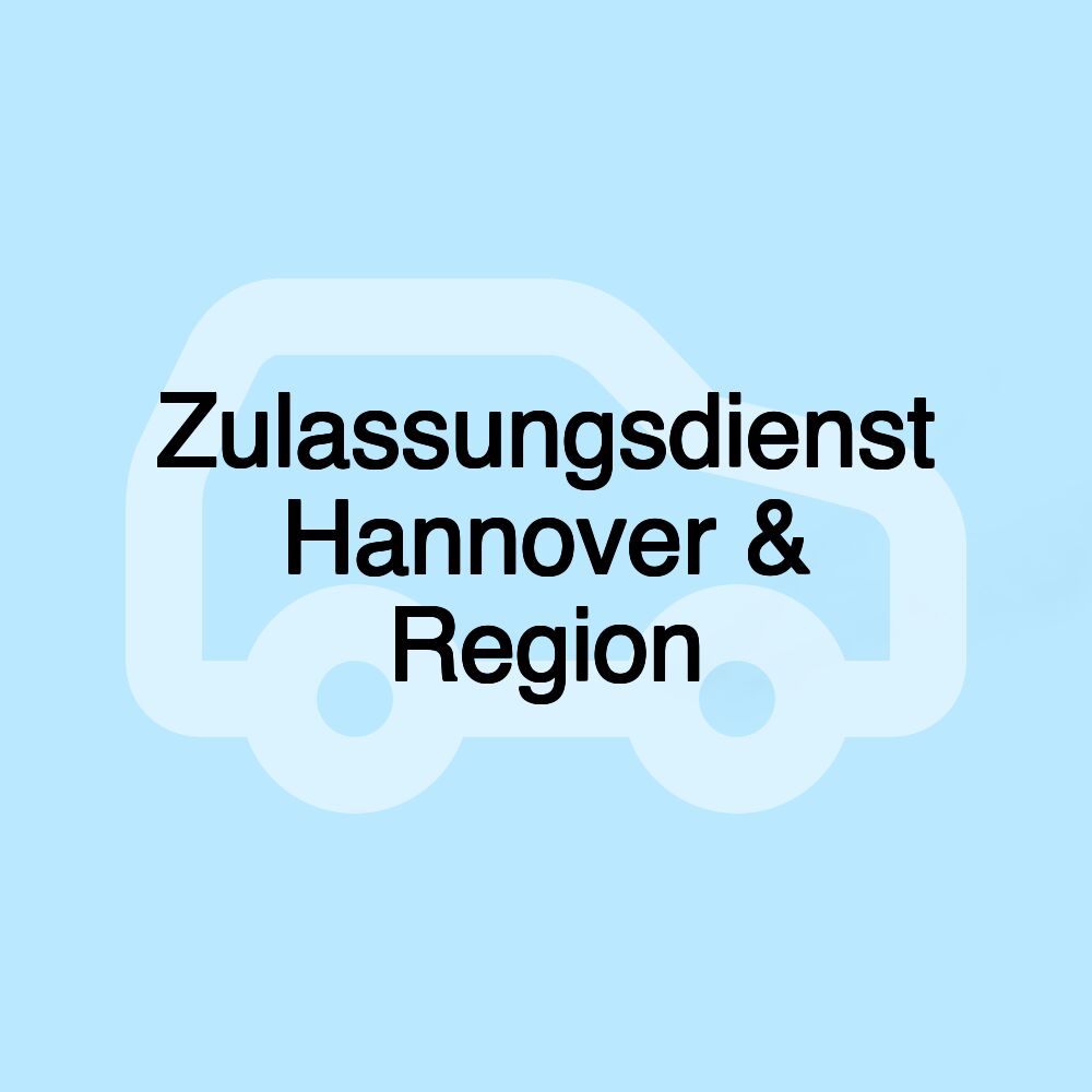 Zulassungsdienst Hannover & Region