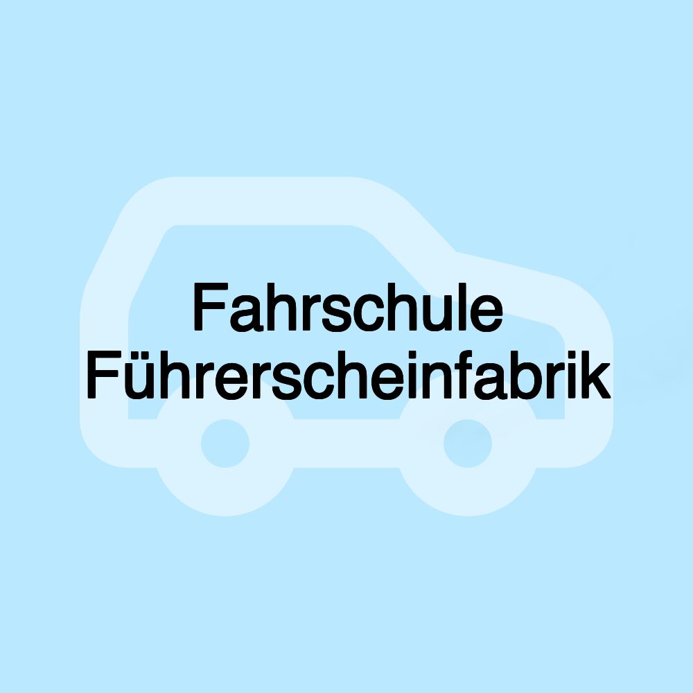 Fahrschule Führerscheinfabrik