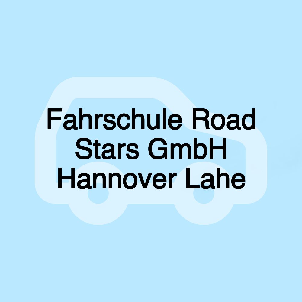 Fahrschule Road Stars GmbH Hannover Lahe