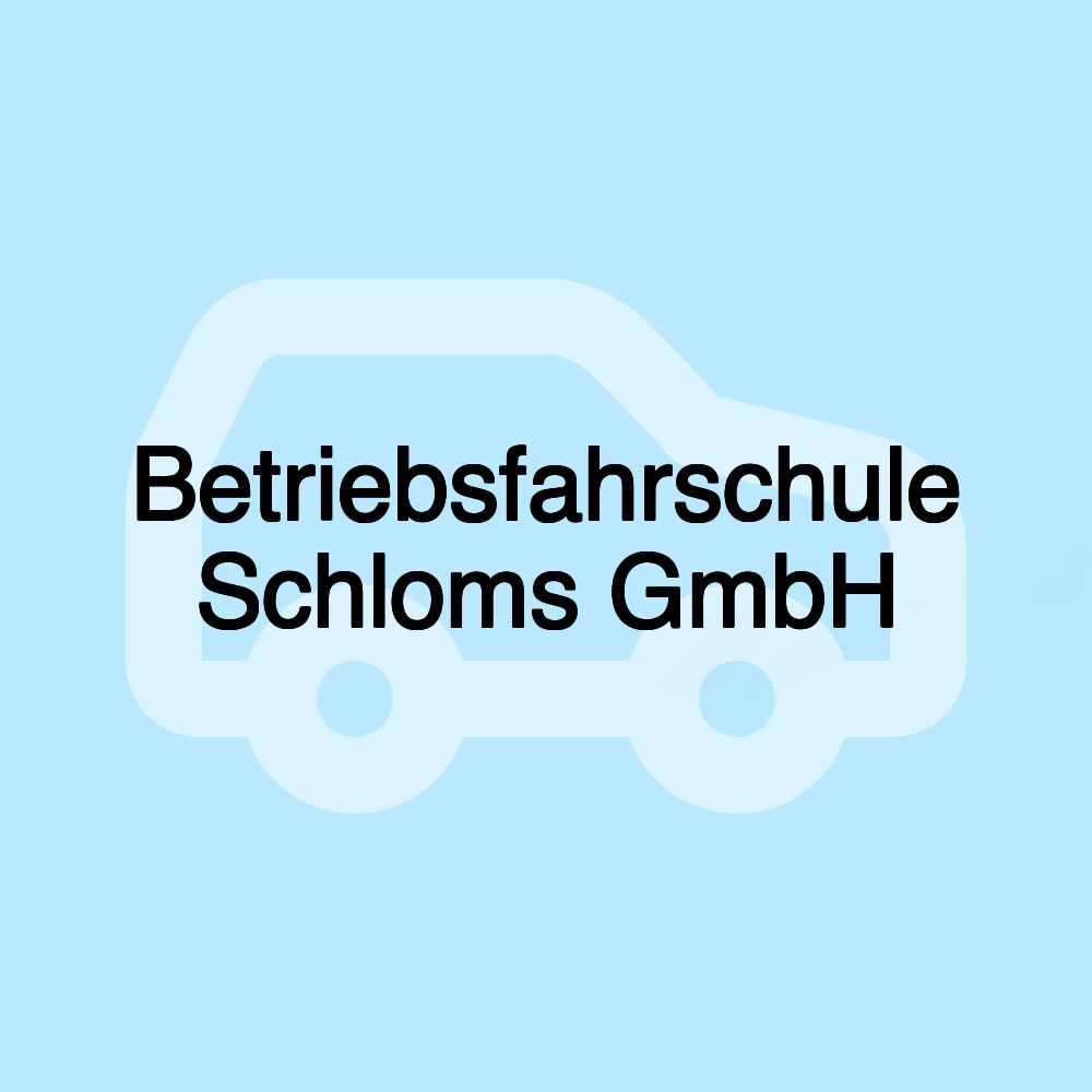 Betriebsfahrschule Schloms GmbH