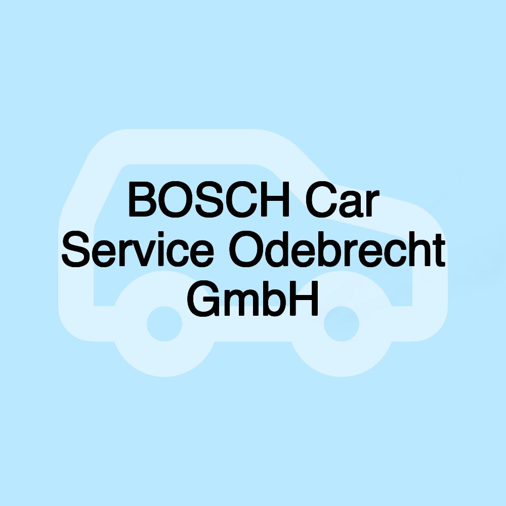 BOSCH Car Service Odebrecht GmbH