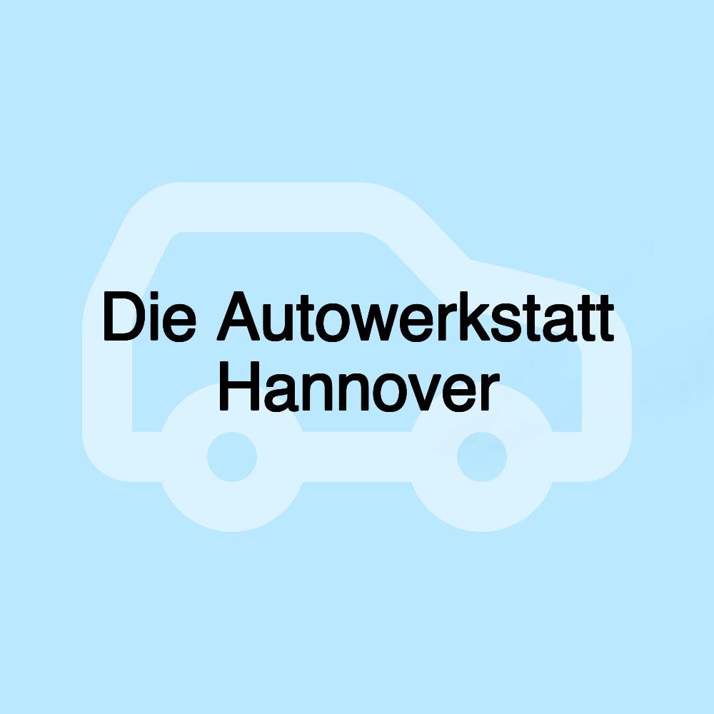 Die Autowerkstatt Hannover