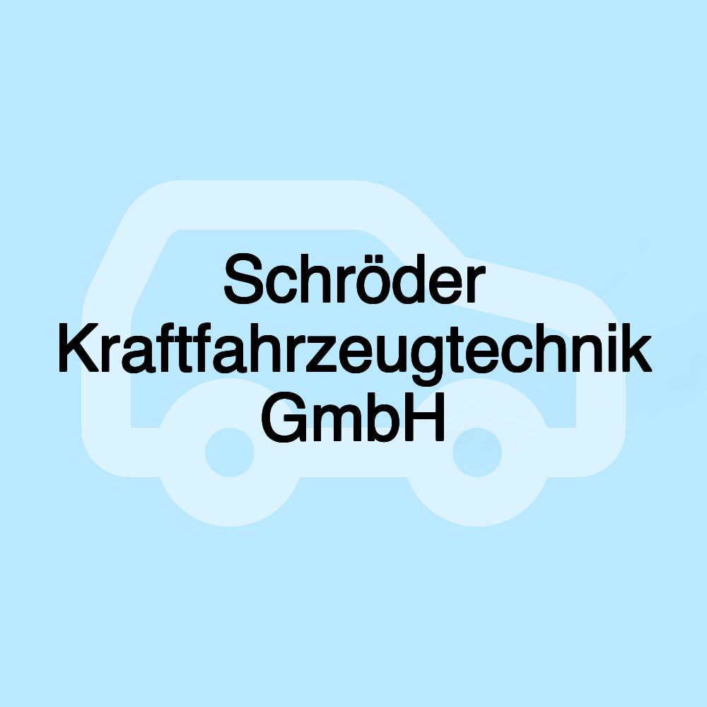 Schröder Kraftfahrzeugtechnik GmbH