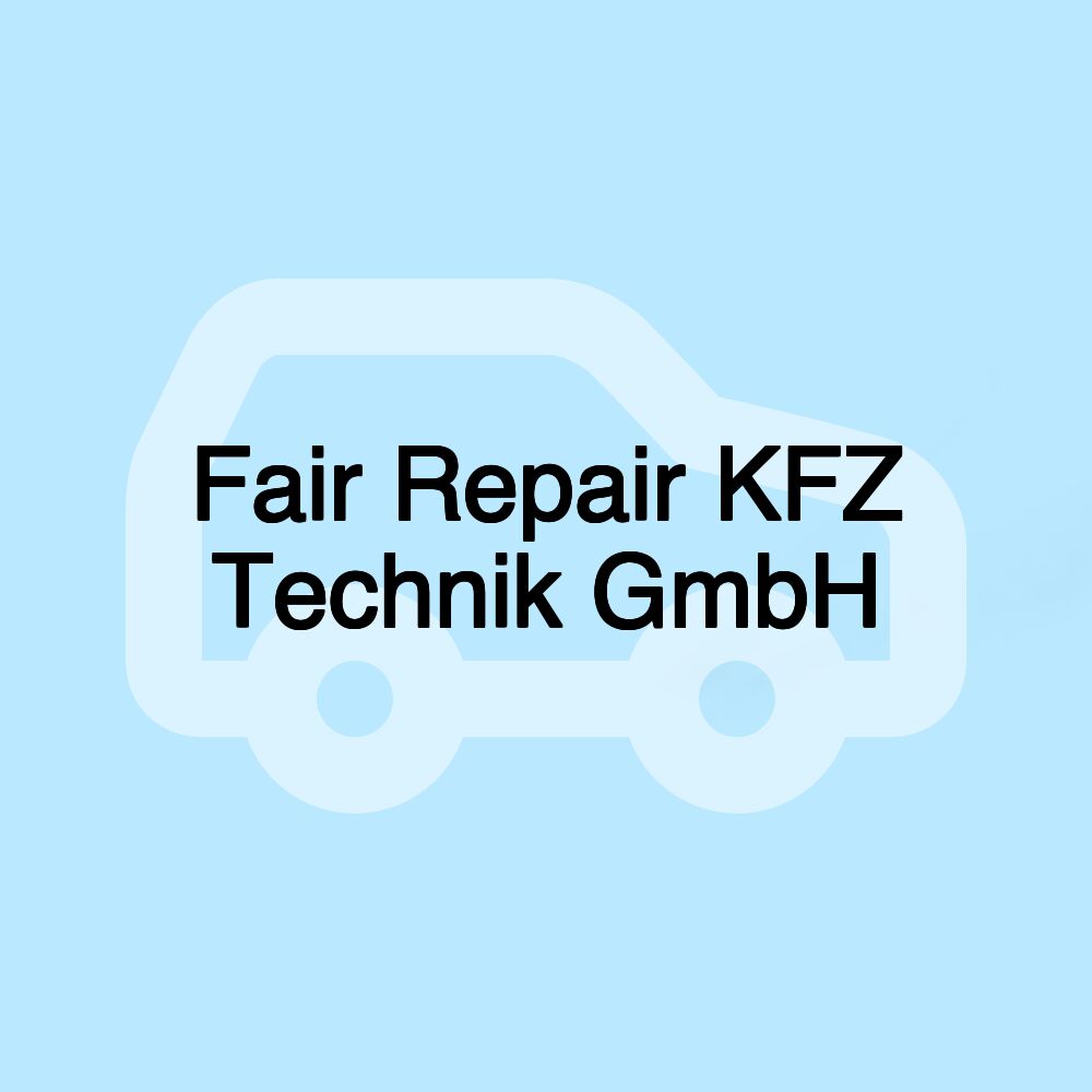 Fair Repair KFZ Technik GmbH