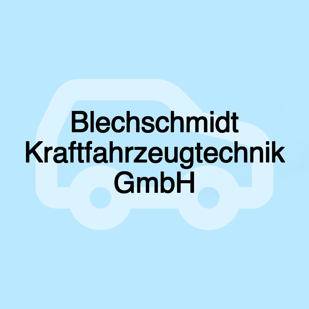 Blechschmidt Kraftfahrzeugtechnik GmbH