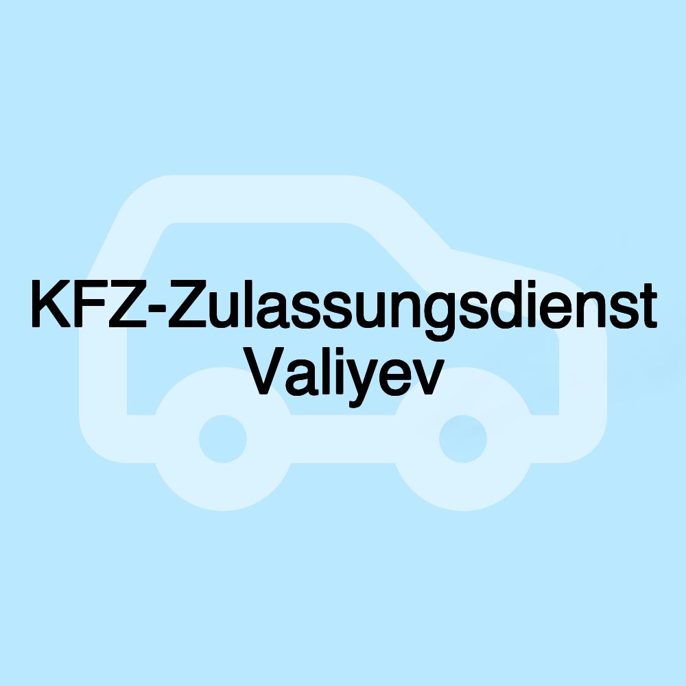 KFZ-Zulassungsdienst Valiyev