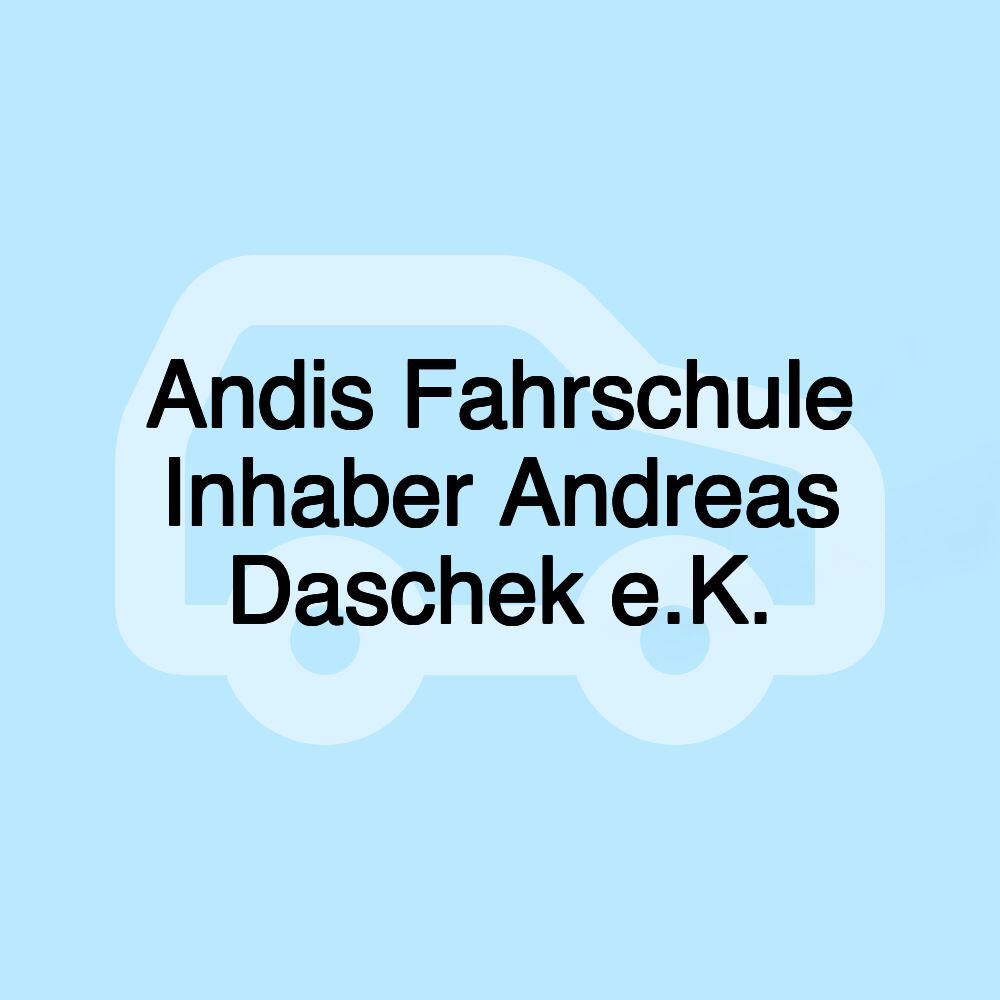 Andis Fahrschule Inhaber Andreas Daschek e.K.