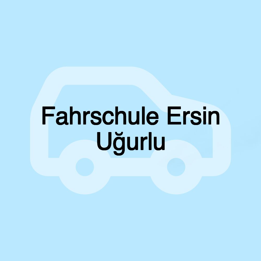 Fahrschule Ersin Uğurlu