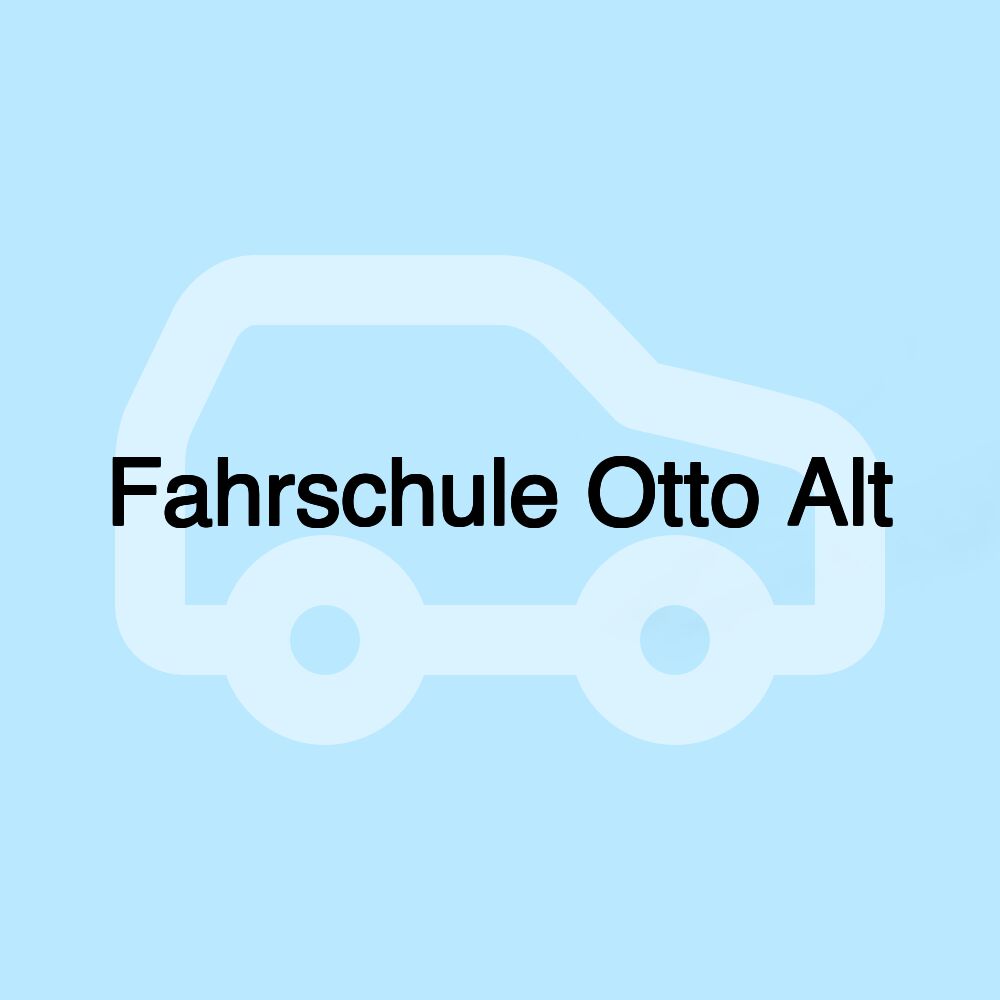 Fahrschule Otto Alt