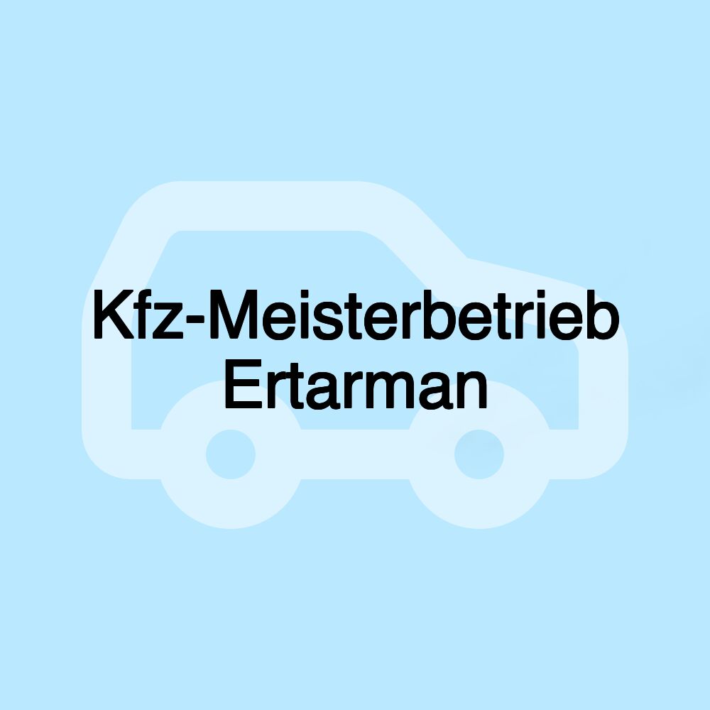 Kfz-Meisterbetrieb Ertarman