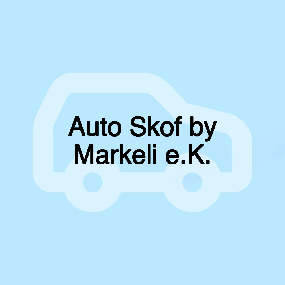 Auto Skof by Markeli e.K.