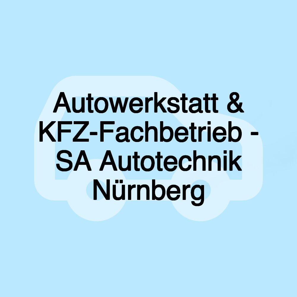 Autowerkstatt & KFZ-Fachbetrieb - SA Autotechnik Nürnberg