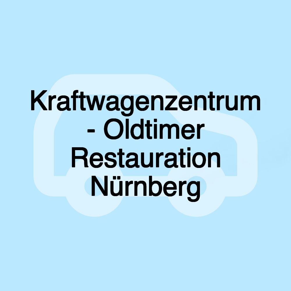 Kraftwagenzentrum - Oldtimer Restauration Nürnberg