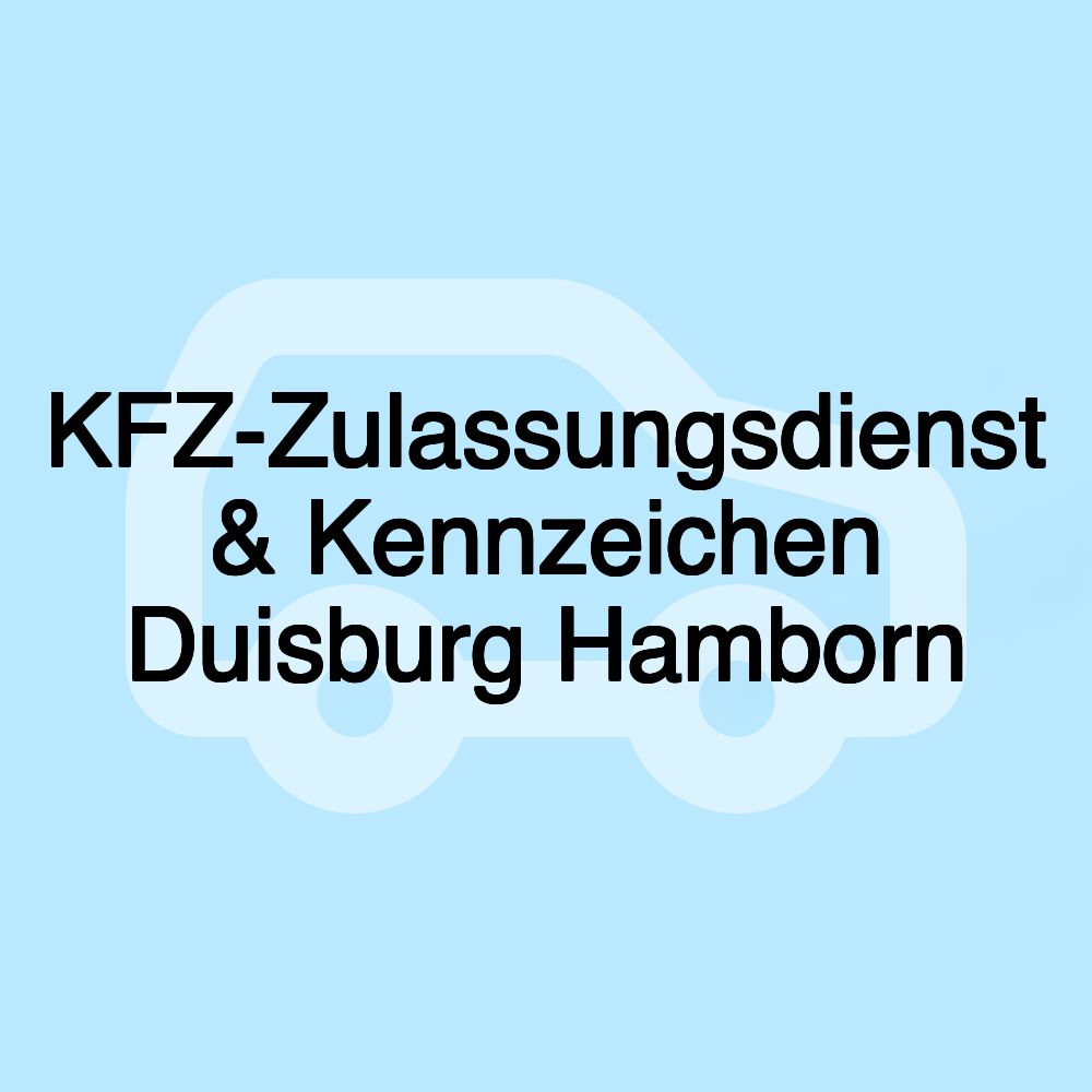 KFZ-Zulassungsdienst & Kennzeichen Duisburg Hamborn