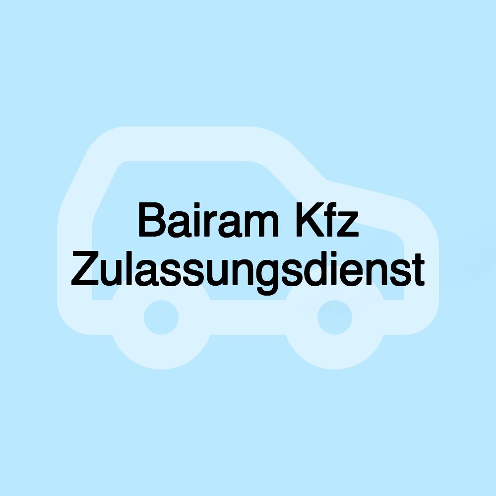 Bairam Kfz Zulassungsdienst