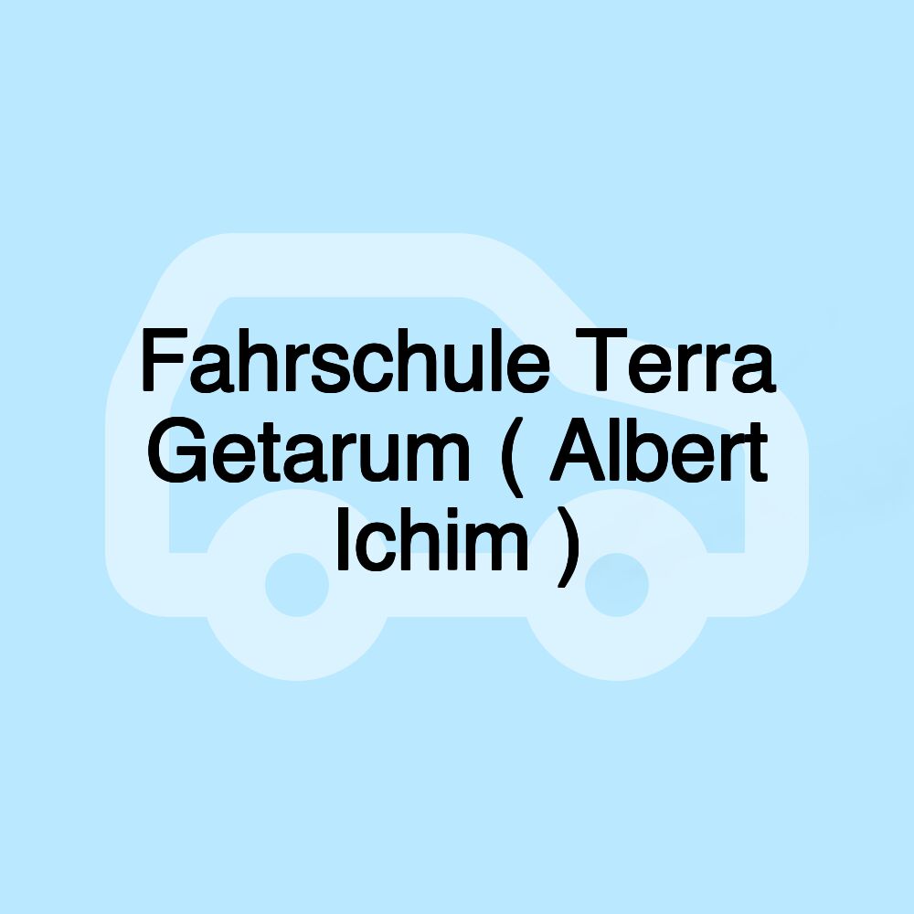 Fahrschule Terra Getarum ( Albert Ichim )