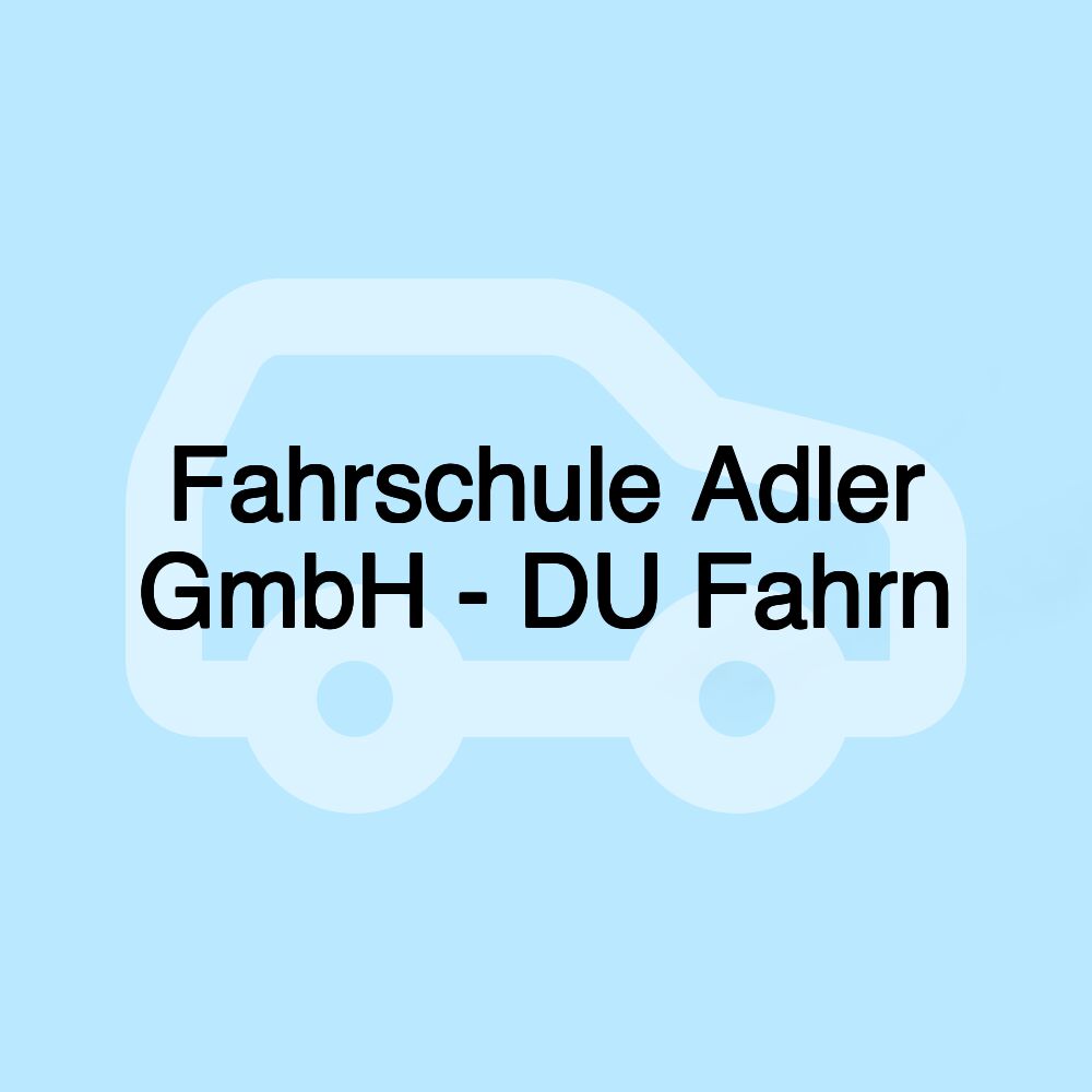 Fahrschule Adler GmbH - DU Fahrn