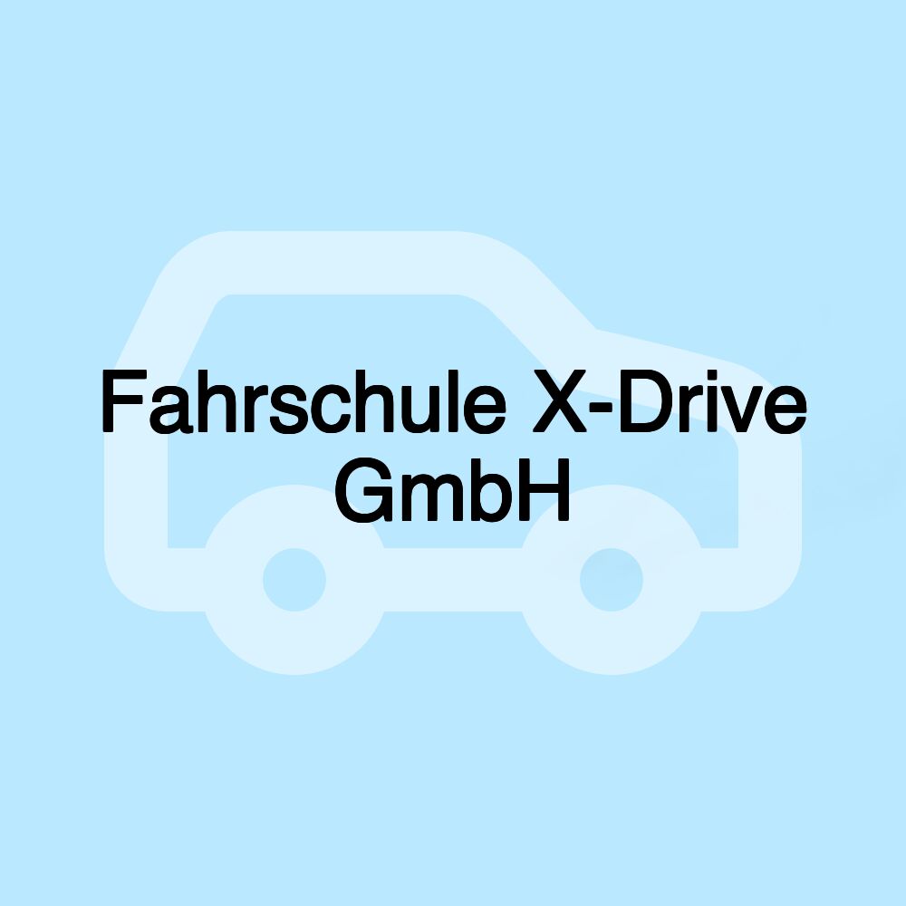 Fahrschule X-Drive GmbH