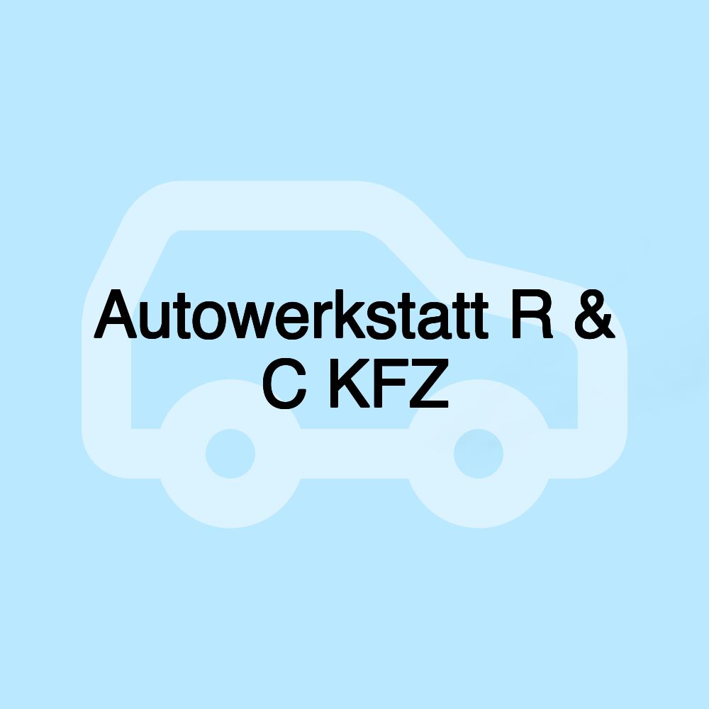 Autowerkstatt R & C KFZ