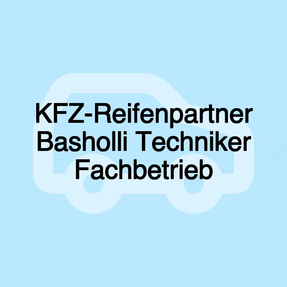 KFZ-Reifenpartner Basholli Techniker Fachbetrieb