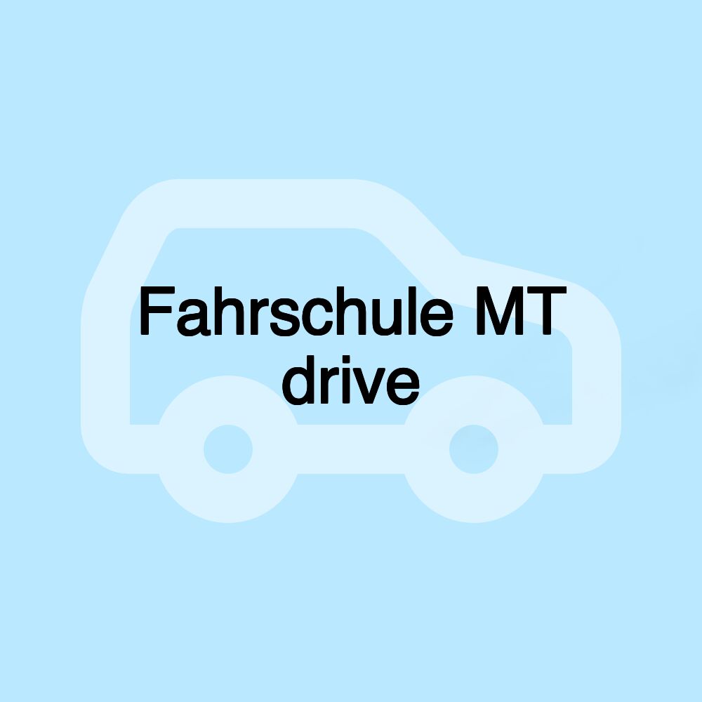 Fahrschule MT drive